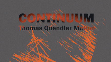 Orange-Schwarzer Schriftzug mit Titel "Continuum" und "Thomas Quendler Motion" vor grauem Hintergrund mit orangen Strichen